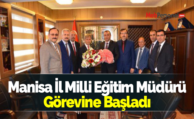 Manisa İl Milli Eğitim Müdürü Görevine Başladı