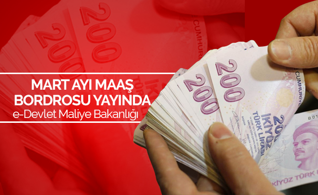 Mart Ayı Maaş Bordrosu Yayınlandı
