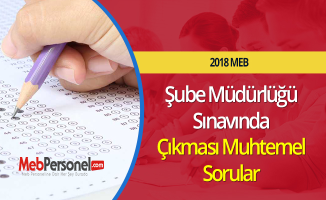 Şube Müdürlüğü Sınavında Çıkması Muhtemel Sorular