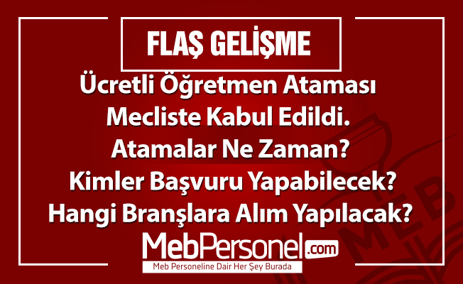 Ücretli Öğretmen Ataması Mecliste Kabul Edildi. Atamalar Ne Zaman? Hangi Branşlara Alım Yapılacak?