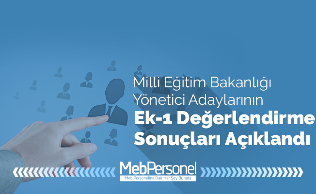 Yönetici Adaylarının Ek-1 Değerlendirme Sonuçları
