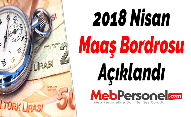 2018 Nisan Maaş Bordrosu Açıklandı