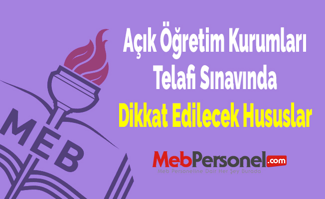 Açık Öğretim Kurumları Telafi Sınavında Dikkat Edilecek Hususlar
