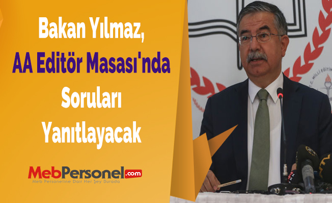 Bakan Yılmaz, AA Editör Masası'nda Soruları Yanıtlayacak
