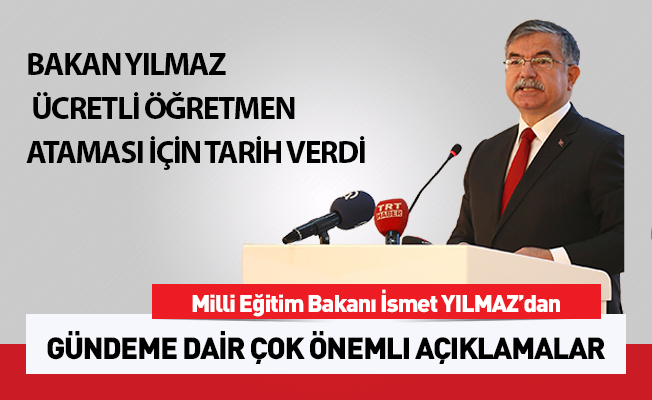 Bakan Yılmaz Ücretli Öğretmen Ataması İçin Tarih Verdi
