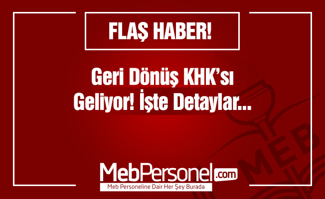 İşe Geri Dönüş KHK'sı Geliyor! Binlerce Kişiyi Umutlandıran Haber
