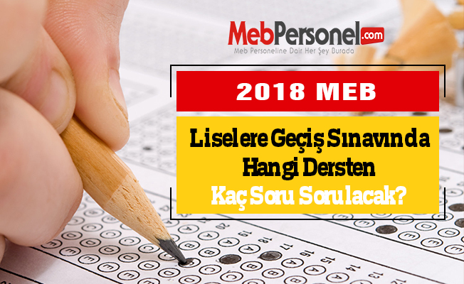 Liselere Geçiş Sınavında Hangi Dersten Kaç Soru Sorulacak?