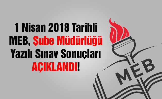 MEB, Şube Müdürlüğü Sınav Sonuçları Açıklandı