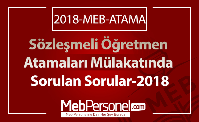 Sözleşmeli Öğretmen Atamaları Mülakatında Sorulan Sorular-2018