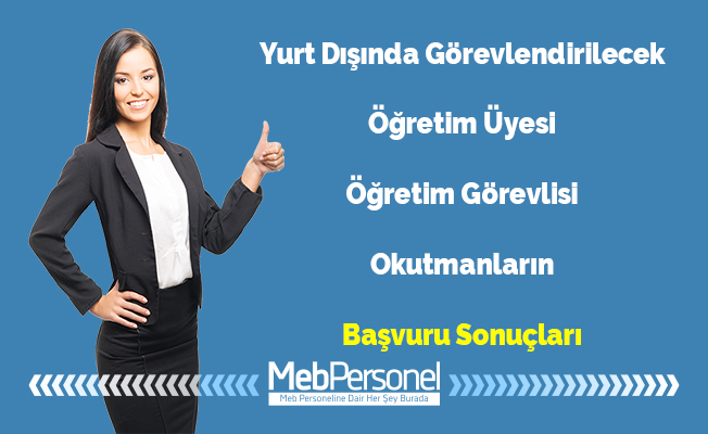 Yurt Dışında Görevlendirilecek Öğretim Üyesi/ Öğretim Görevlisi/ Okutmanların Başvuru Sonuçları