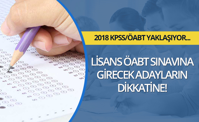 2018- KPSS Lisans ÖABT Adaylarımızın Dikkatine