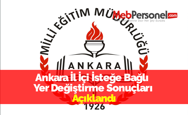 Ankara İl İçi İsteğe Bağlı  Yer Değiştirme Sonuçları Açıklandı