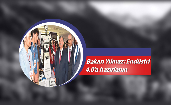 Bakan Yılmaz: Endüstri 4.0'a hazırlanın
