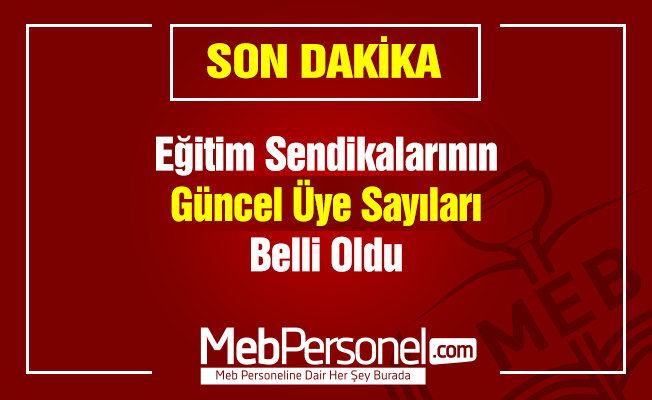 Eğitim Sendikalarının Güncel Üye Sayıları Belli Oldu