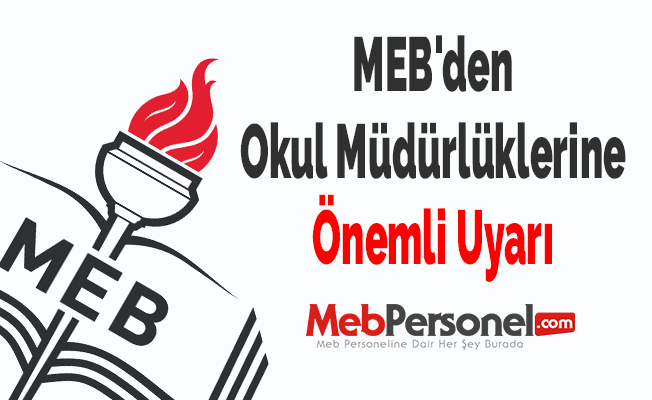 MEB'den Okul Müdürlüklerine Önemli Uyarı