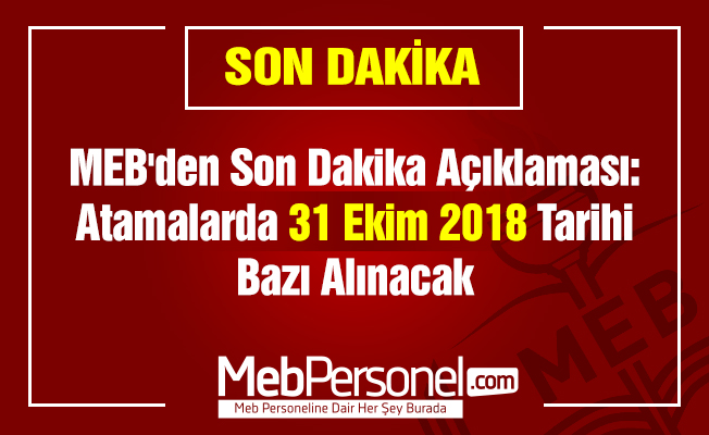 MEB'den Son Dakika Açıklaması: ''Atamalarda 31 Ekim 2018 Tarihi Bazı Alınacak''