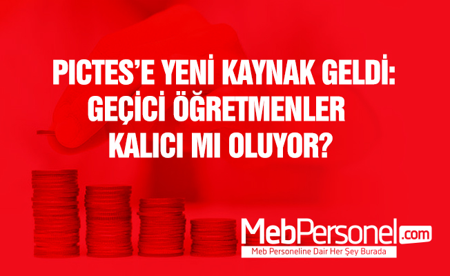 PICTES'e Yeni Kaynak: Geçici Öğretmenler Kalıcı mı Oluyor