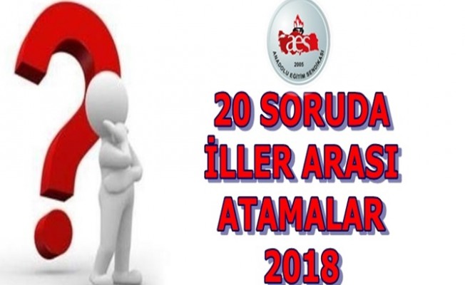 20 Soruda İller Arası Atamalar 2018