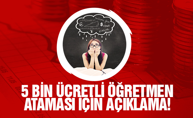 5000 Ücretli Öğretmen Ataması İçin İKGM'den Açıklama