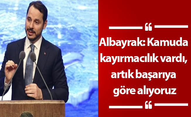 Albayrak: Kamuda kayırmacılık vardı, artık başarıya göre alıyoruz