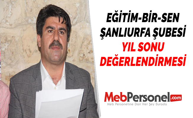 EĞİTİM-BİR-SEN ŞANLIURFA ŞUBESİ YIL SONU DEĞERLENDİRMESİ