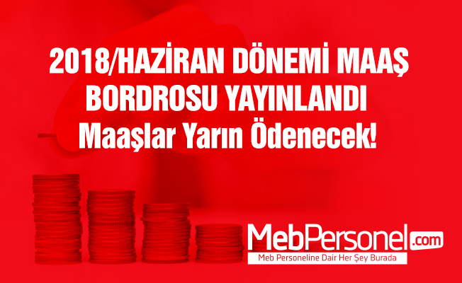 Haziran 2018 Maaş Bordrosu Yayınlandı