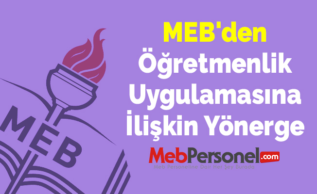 MEB'den Öğretmenlik Uygulamasına İlişkin Yönerge