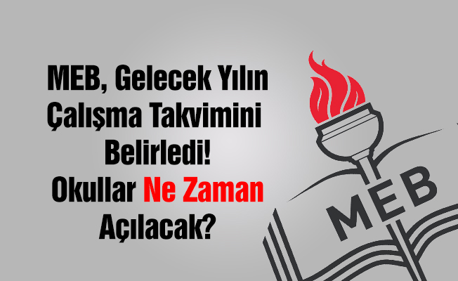 MEB, gelecek yılın çalışma takvimini belirledi