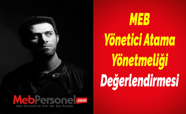 MEB Yönetici Atama Yönetmeliği Değerlendirmesi