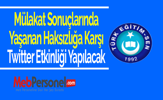 Mülakat Sonuçlarında Yaşanan Haksızlığa Karşı Twitter Etkinliği Yapılacak