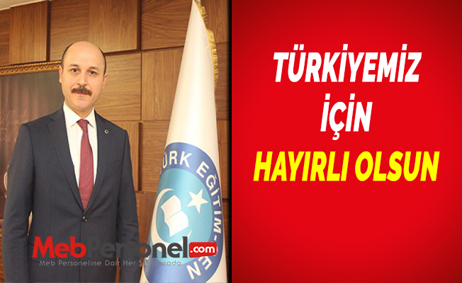 TÜRKİYEMİZ İÇİN HAYIRLI OLSUN