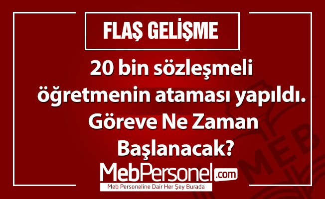 20 bin sözleşmeli öğretmenin ataması yapıldı. Göreve Ne Zaman Başlanacak?