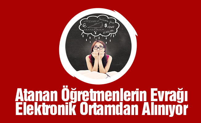 Atanan öğretmenlerin evrağı elektronik ortamda alınıyor