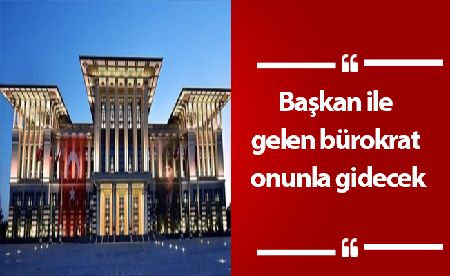 Başkan ile gelen bürokrat onunla gidecek