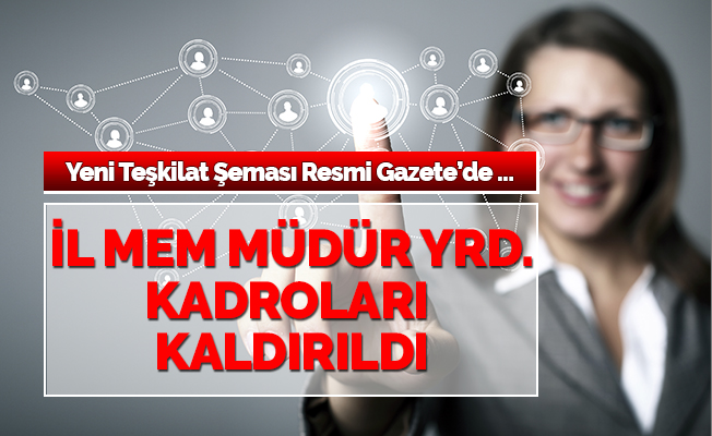 İl MEM Müdür Yrd. Kadroları Kaldırıldı