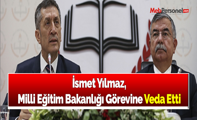 İsmet Yılmaz, Milli Eğitim Bakanlığı Görevine Veda Etti