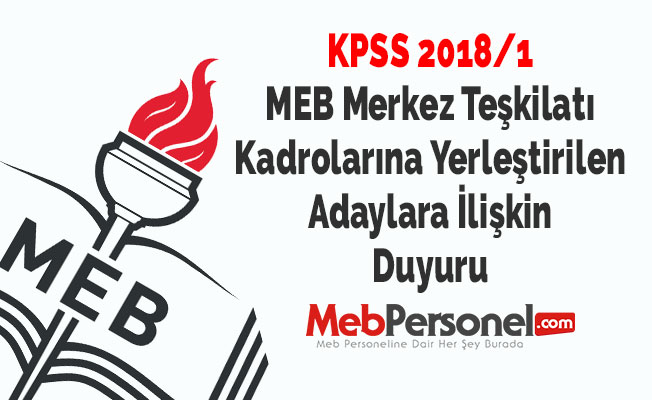 KPSS 2018/1 MEB Merkez Teşkilatı Kadrolarına Yerleştirilen Adaylara İlişkin Duyuru