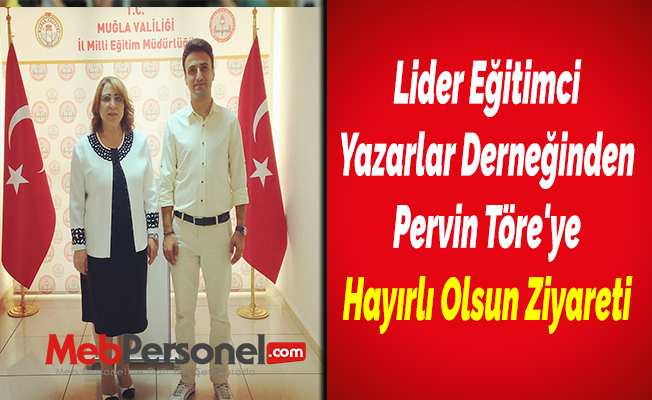 Lider Eğitimci Yazarlar Derneğinden Pervin Töre'ye Hayırlı Olsun Ziyareti