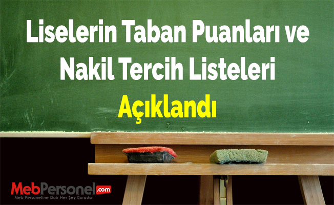 Liselerin Taban Puanları ve Nakil Tercih Listeleri Açıklandı