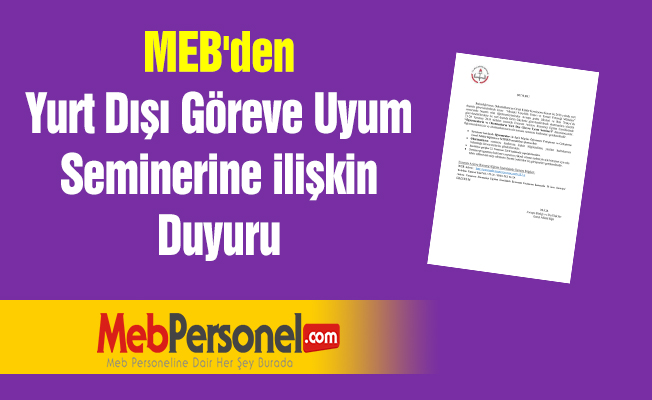 MEB'den Yurt Dışı Göreve Uyum Seminerine ilişkin Duyuru
