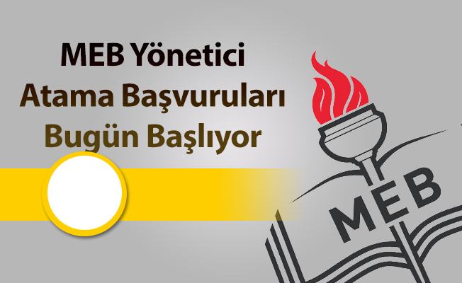 MEB Yönetici Atama Başvuruları Bugün Başlıyor