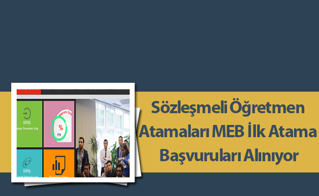 Sözleşmeli Öğretmen Atamaları MEB İlk Atama Başvuruları Alınıyor