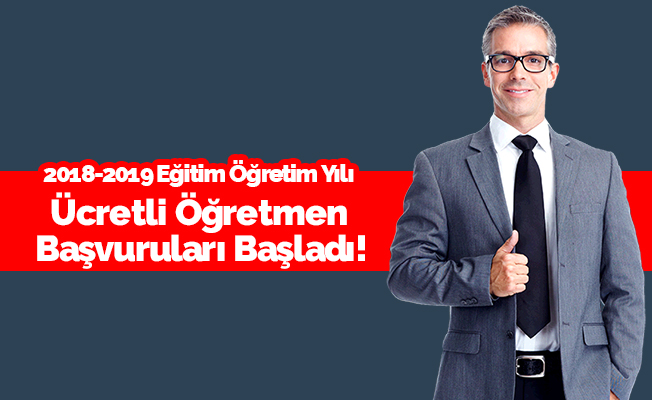 2018-2019 Eğitim Öğretim Yılı Ücretli Öğretmen Başvuruları Başladı
