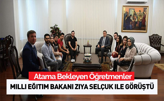 Atama Bekleyen Öğretmenler Bakan Selçuk ile Görüştü