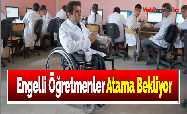 Engelli Öğretmenler Atama Bekliyor