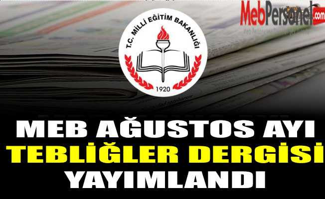 MEB Ağustos ayı Tebliğler Dergisi yayımlandı