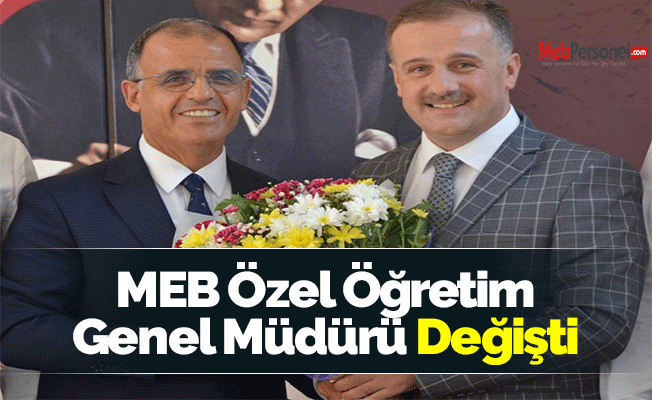 MEB Özel Öğretim Kurumları Genel Müdürü Değişti