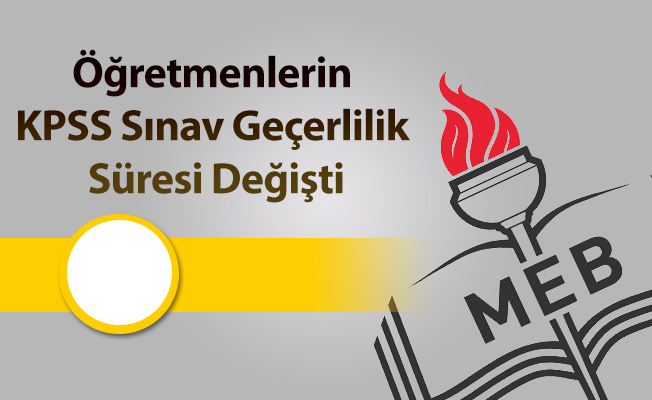 Öğretmenlerin KPSS Sınav Geçerlilik Süresi Değişti