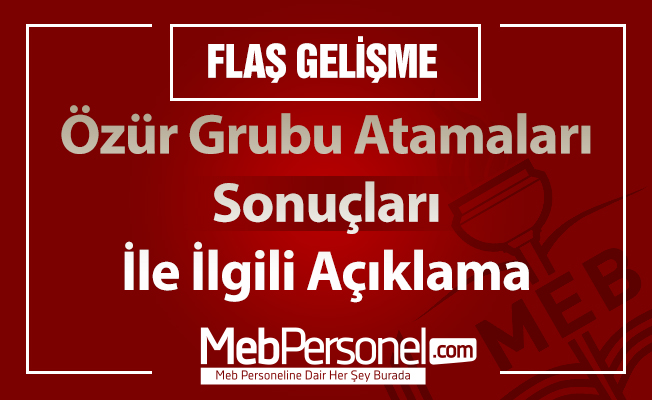 Özür Grubu Atamaları Sonuçları İle İlgili Açıklama