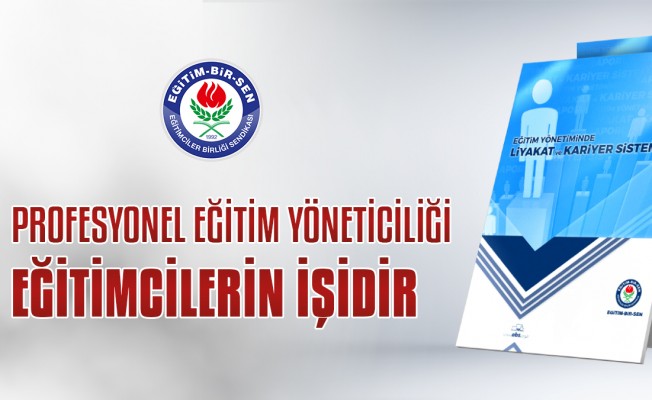 Profesyonel eğitim yöneticiliği eğitimcilerin işidir